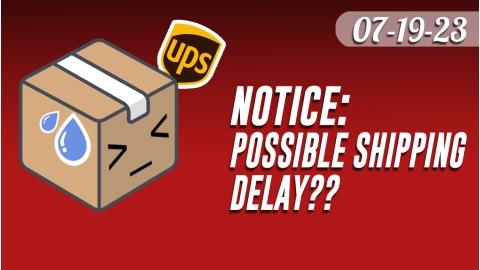 Possibly Shipping Delays & Uncertainty Due to UPS Situation